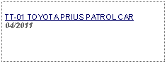 Text Box:     TT-01 TOYOTA PRIUS PATROL CAR04/2011