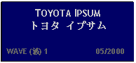 Text Box: TOYOTA IPSUM トヨタ イプサム   WAVE (波) 1                     05/2000