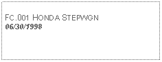 Text Box: FC.001 HONDA STEPWGN06/30/1998