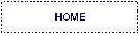 Text Box: HOME