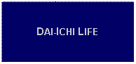 Text Box: DAI-ICHI LIFE