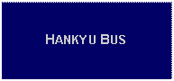 Text Box: HANKYU BUS