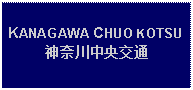 Text Box: KANAGAWA CHUO KOTSU神奈川中央交通