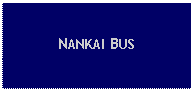 Text Box: NANKAI BUS