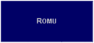 Text Box: ROMU