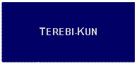 Text Box: TEREBI-KUN