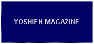 Text Box: YOSHIEN MAGAZINE