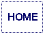 Text Box: HOME