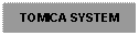 Text Box: TOMICA SYSTEM