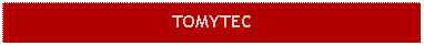 Text Box: TOMYTEC