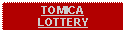 Text Box: TOMICA LOTTERY