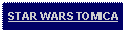 Text Box: STAR WARS TOMICA