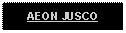 Text Box: AEON JUSCO