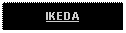 Text Box: IKEDA