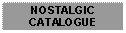 Text Box: NOSTALGIC CATALOGUE