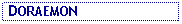 Text Box:  DORAEMON