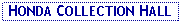 Text Box:  HONDA COLLECTION HALL
