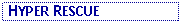 Text Box:  HYPER RESCUE
