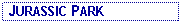 Text Box:  JURASSIC PARK