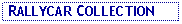 Text Box:  RALLYCAR COLLECTION