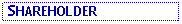 Text Box:  SHAREHOLDER