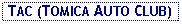 Text Box:  TAC (TOMICA AUTO CLUB)