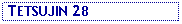 Text Box:  TETSUJIN 28