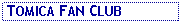 Text Box:  TOMICA FAN CLUB