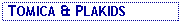Text Box:  TOMICA & PLAKIDS