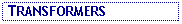 Text Box:  TRANSFORMERS