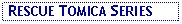 Text Box:  RESCUE TOMICA SERIES