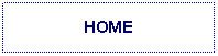 Text Box: HOME